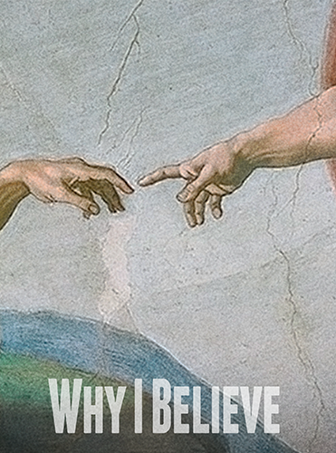 Why I Believe
