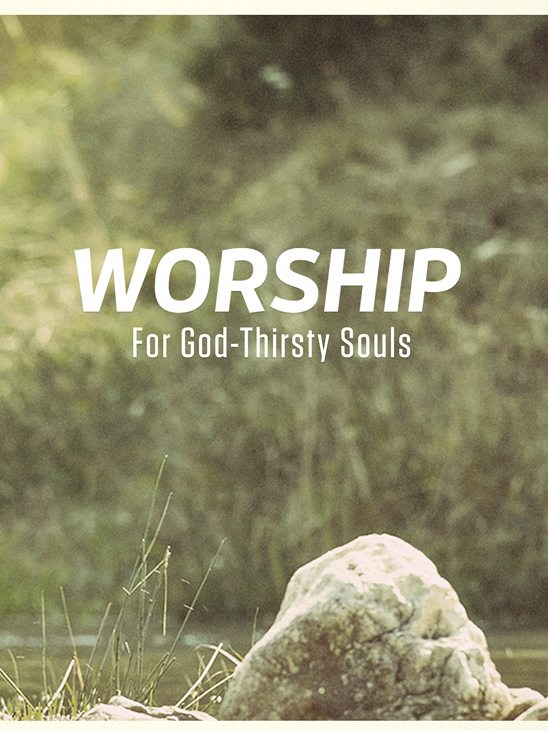 Worship For God-Thirsty Souls